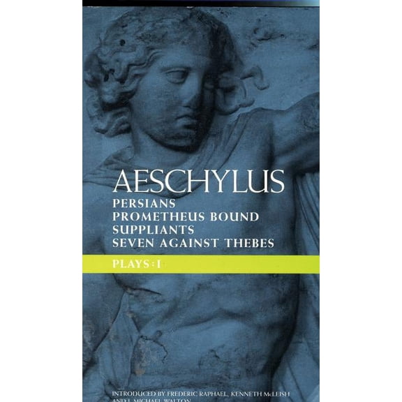 Classical Dramatists Aeschylus Plays: I: The Persians; Prometheus Bound; The Suppliants; Seven Against Thebes, (Paperback)