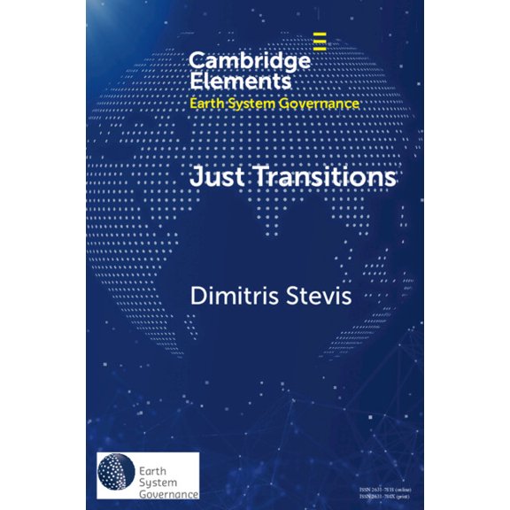 Elements in Earth System Governance Just Transitions: Promise and Contestation, (Paperback)