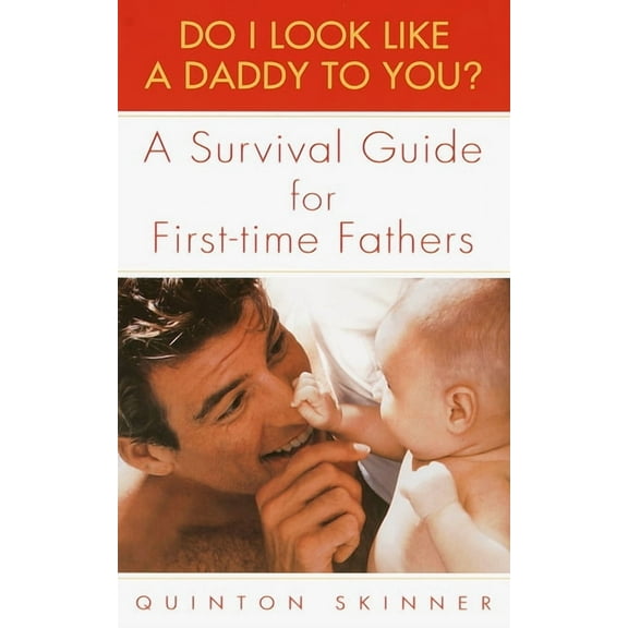 Do I Look Like a Daddy to You?: A Survival Guide for First-Time Fathers, (Paperback)