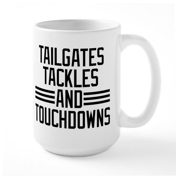 CafePress - Tailgates Tackles And Tou - 15 oz Ceramic Large White Novelty Mug