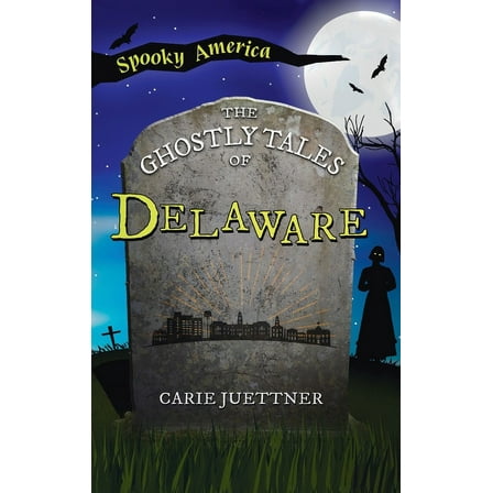 Spooky America: Ghostly Tales of Delaware (Hardcover)