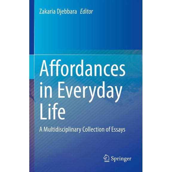 Affordances in Everyday Life: A Multidisciplinary Collection of Essays, (Paperback)