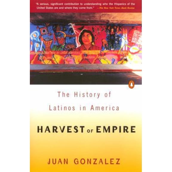 Pre-Owned Harvest of Empire: A History of Latinos in America (Paperback) 0140255397 9780140255393