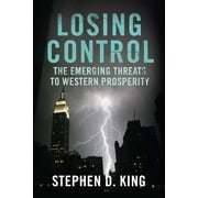 Losing Control : The Emerging Threats to Western Prosperity (Hardcover)
