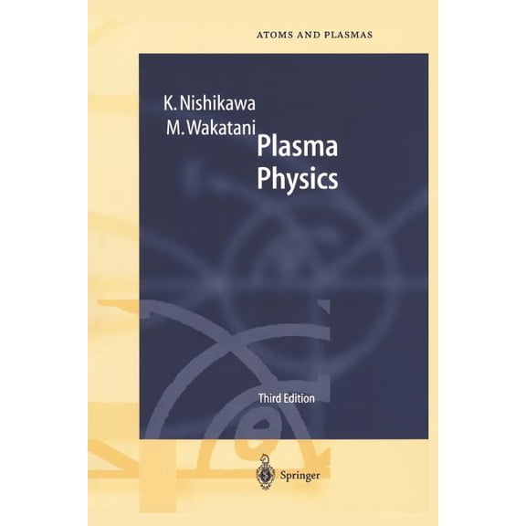 Springer Atomic, Optical, and Plasma Phy Plasma Physics: Basic Theory with Fusion Applications, Book 8, (Paperback)