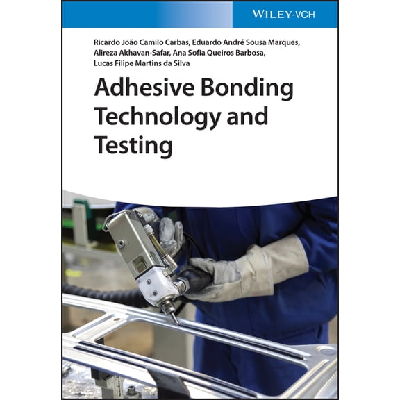 Adhesive Bonding Technology and Testing, (Hardcover)