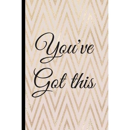 You've Got this: A Best Sarcasm Funny Quotes Satire Slang Joke College Ruled Lined Motivational, Inspirational Card Book Cute Gold Diar (Virtual Families Best Jobs)
