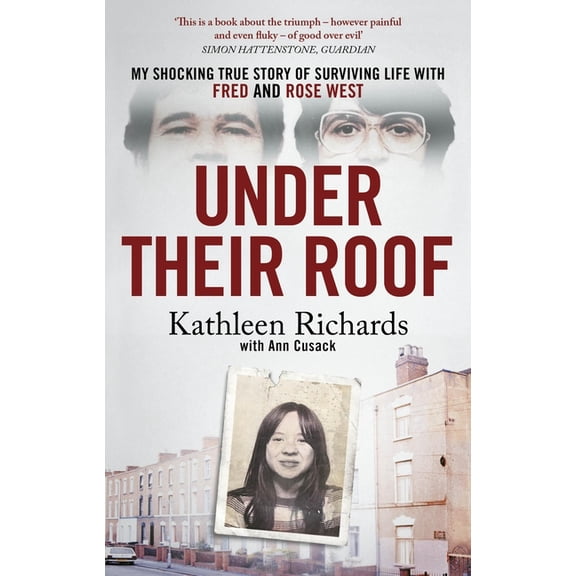 Under Their Roof: My Shocking True Story of Surviving Serial Killers Fred and Rose West, (Paperback)