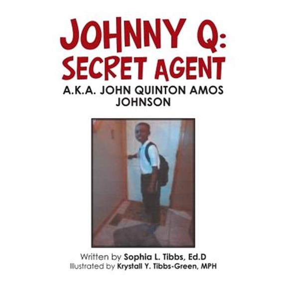 Pre-Owned Johnny Q: Secret Agent: A.K.A. John Quinton Amos Johnson