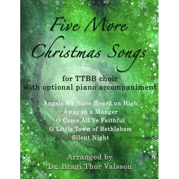 Five More Christmas Songs Five More Christmas Songs for TTBB Choir with optional Piano Accompaniment, Book 16, (Paperback)