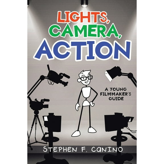 Lights, Camera, Action: A Young Filmmaker's Guide, (Paperback)