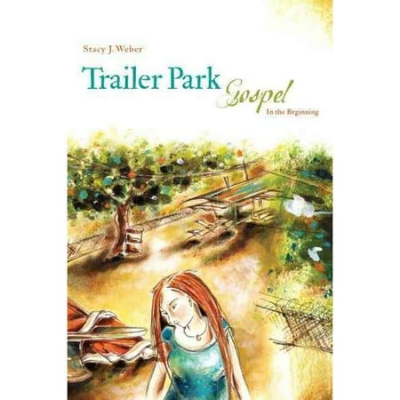 Trailer Park Gospel In The Beginning - 