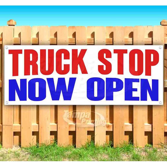 Truck Stop Now Open 13 oz Vinyl Banner With Metal Grommets
