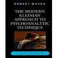 thumbnail image 1 of The Modern Kleinian Approach to Psychoanalytic Technique: Clinical Illustrations, 1 of 1