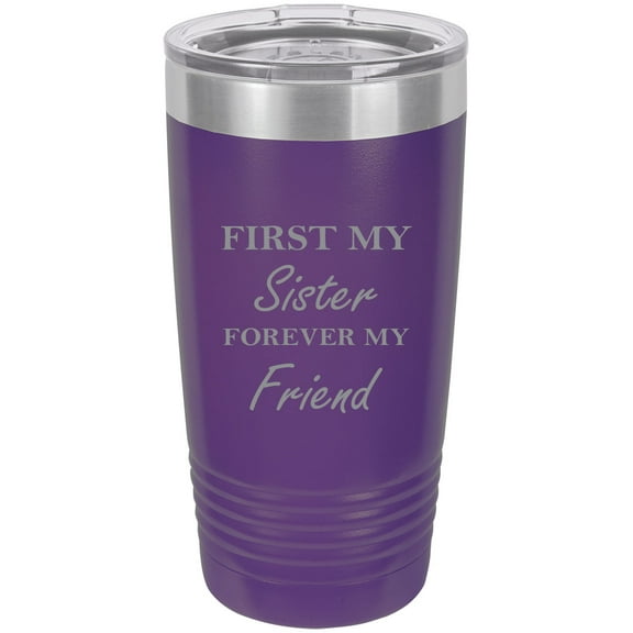 First My Sister Forever my Friend Stainless Steel Engraved Insulated Tumbler 20 Oz Travel Coffee Mug, Purple