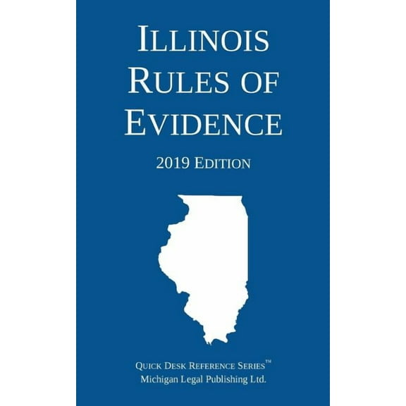 Illinois Rules of Evidence; 2019 Edition, (Paperback)