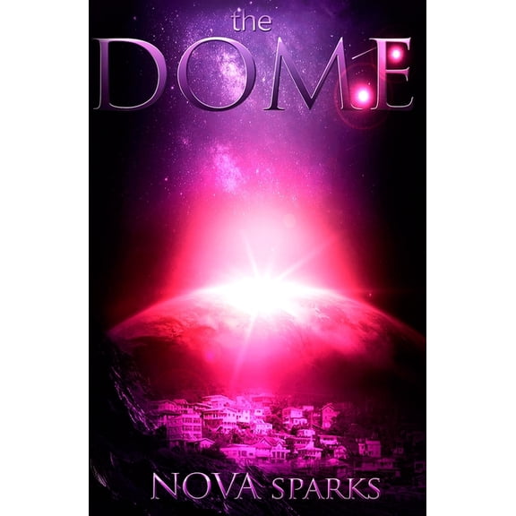 The DOME (Paperback) by Nova Sparks