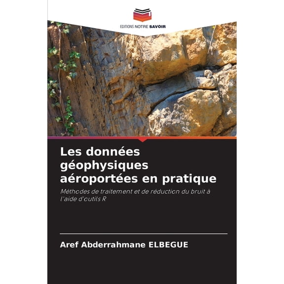 Les données géophysiques aéroportées en pratique, (Paperback)
