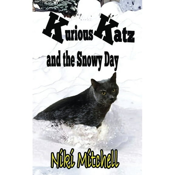 A Kitty Adventure for Kids and Cat Lover Kurious Katz and the Snowy Day: Large Print, Book 8, (Hardcover)