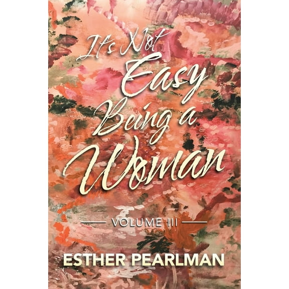 It's Not Easy Being a Woman