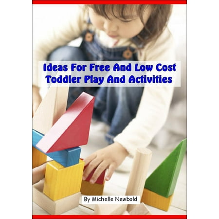 Ideas For Free And Low Cost Toddler Play And Activities -