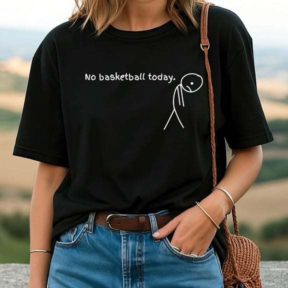 Funny Basketball T-Shirt – No Basketball Today Tee, Relaxed Fit Gift for Basketball Lovers