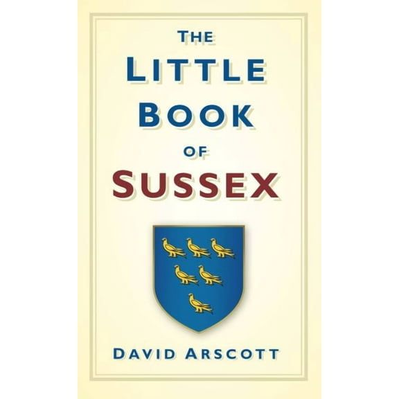 Little Book Of: The Little Book of Sussex (Hardcover)