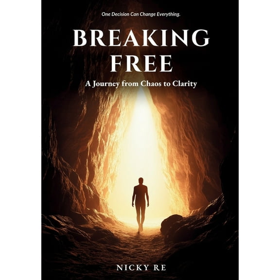 Breaking Free: A Journey from Chaos to Clarity, (Paperback)