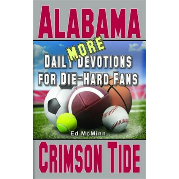 Daily Devotions for Die-Hard Fans MORE Alabama Crimson Tide (Paperback)
