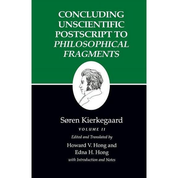 Kierkegaard's Writings Concluding Unscientific PostScript to Philosophical Fragments: Volume II, Book 12, (Paperback)