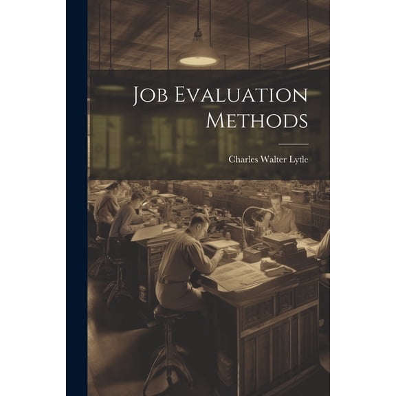Job Evaluation Methods, (Paperback)