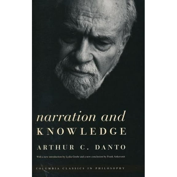 Columbia Classics in Philosophy Narration and Knowledge, (Paperback)