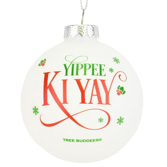 Tree Buddees Yippee Ki Yay Funny Saying Glass Christmas Ornaments