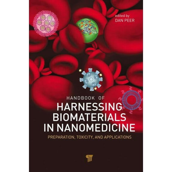 Handbook of Harnessing Biomaterials in Nanomedicine: Preparation, Toxicity, and Applications, (Hardcover)