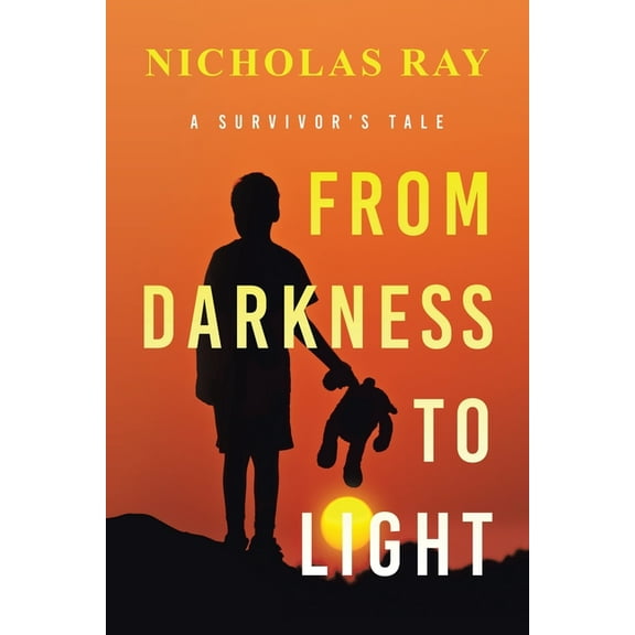 From Darkness to Light : A Survivor's Tale (Paperback)