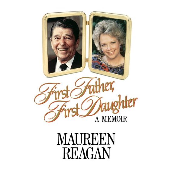 First Father, First Daughter: A Memoir, (Hardcover)