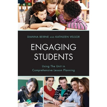 Engaging Students: Using the Unit in Comprehensive Lesson Planning, (Paperback)
