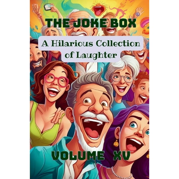 The Joke Box - A Hilarious Collection of Laughter: Volume XV, (Paperback)
