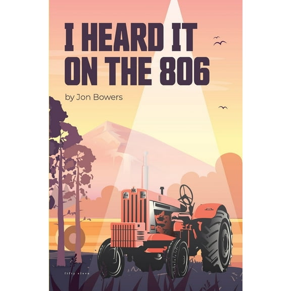 I Heard It On The 806! (Paperback) by Jon Bowers