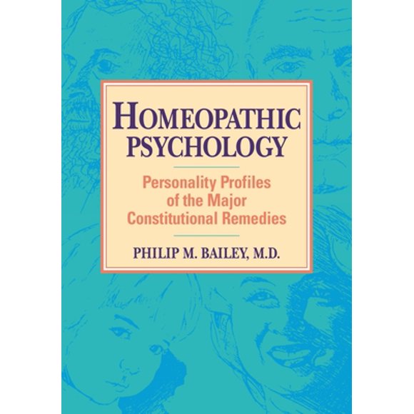 Homeopathic Psychology : Personality Profiles of the Major Constitutional Remedies (Paperback)