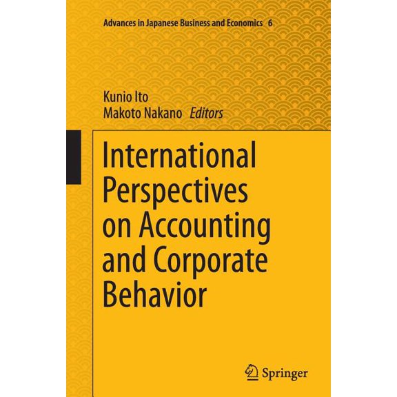 Advances in Japanese Business and Econom International Perspectives on Accounting and Corporate Behavior, Book 6, (Paperback)