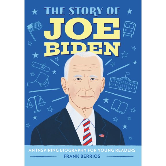 Pre-Owned The Story of Joe Biden: An Inspiring Biography for Young Readers (Paperback) 1648767168 9781648767166