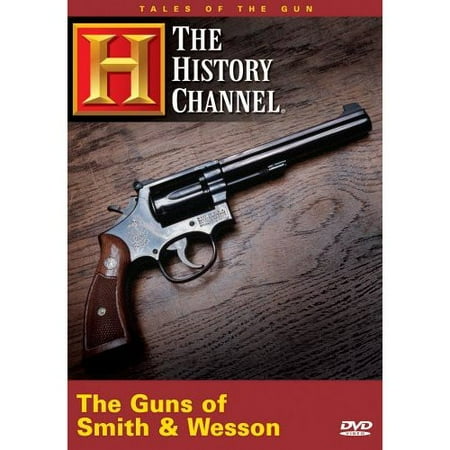 Tales Of The Gun: The Guns Of Smith And Wesson