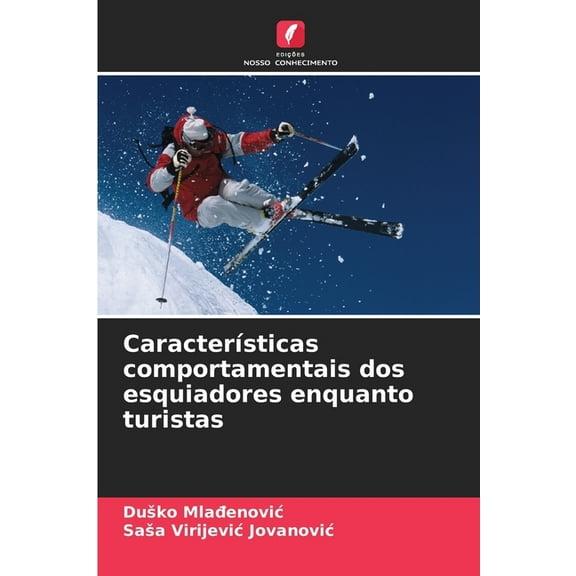 CaracterÃÂsticas comportamentais dos esquiadores enquanto turistas, (Paperback)