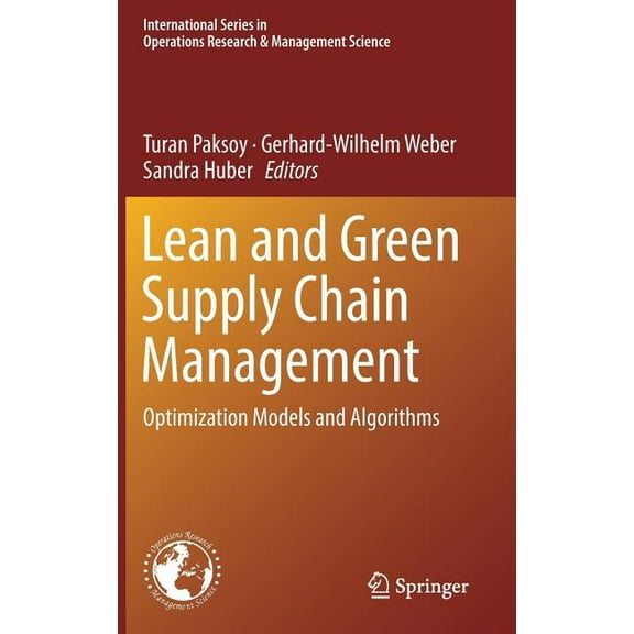 International Operations Research & Mana Lean and Green Supply Chain Management: Optimization Models and Algorithms, Book 273, (Hardcover)