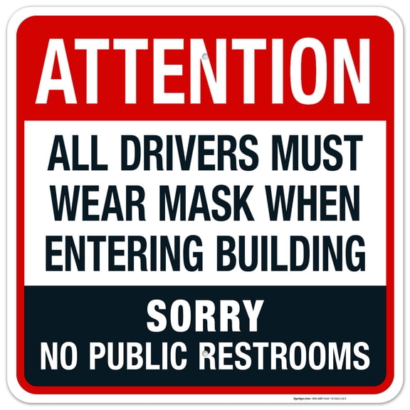 Social Distancing Sign, All Drivers Must Wear Mask, No Public Restrooms, 24x24 Aluminum