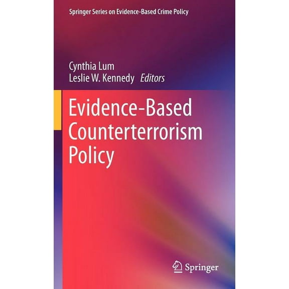 Springer Evidence-Based Crime Policy Evidence-Based Counterterrorism Policy, (Hardcover)