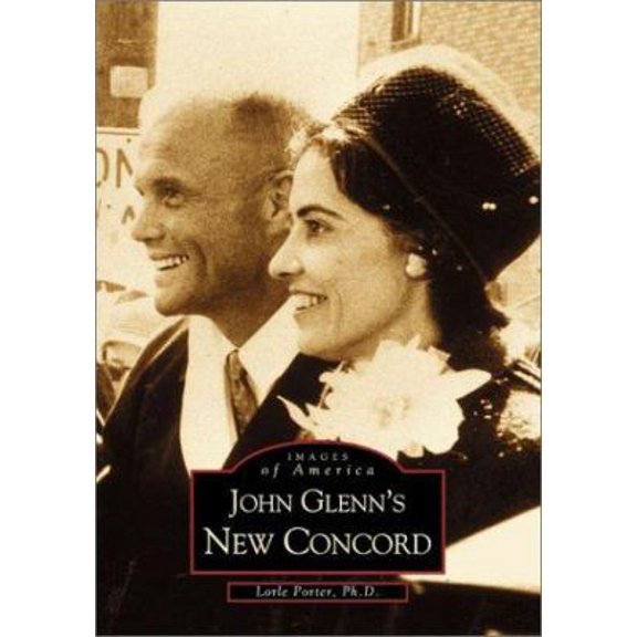 Pre-Owned John Glenn's New Concord (Paperback) 0738508438 9780738508436