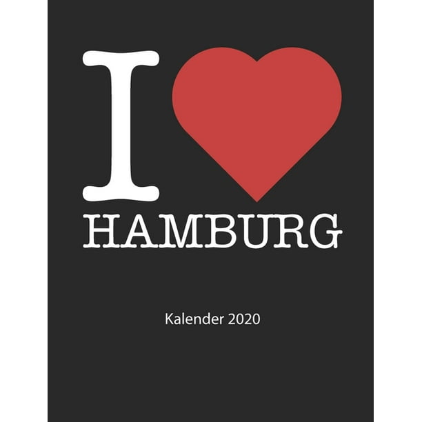 I Love Hamburg Kalender I Love Hamburg Kalender eskalender Wochenkalender Terminplaner 53 Seiten 8 5 X 11 Zoll Ca Din Schwarzes Cover Walmart Com Walmart Com