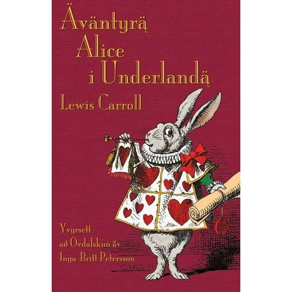 Äväntyrą̈ Alice i Underlandą̈: Alice's Adventures in Wonderland in Elfdalian (Älvdalska) (Paperback)